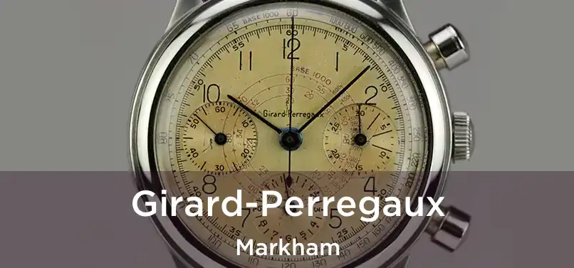 Girard-Perregaux Markham