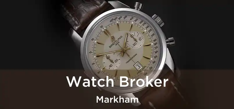  Watch Broker Markham