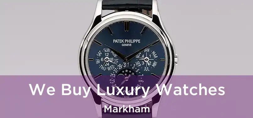  We Buy Luxury Watches Markham